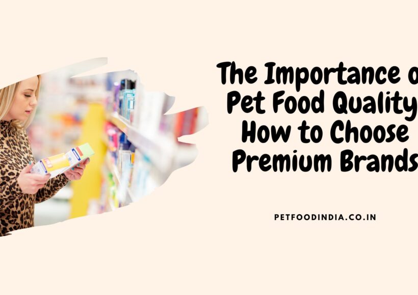 The Importance of Pet Food Quality How to Choose Premium Brands